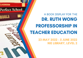 Book Display for Dr. Ruth Wong Professorship in Teacher Education 2022