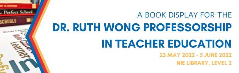 Book Display for Dr. Ruth Wong Professorship in Teacher Education 2022